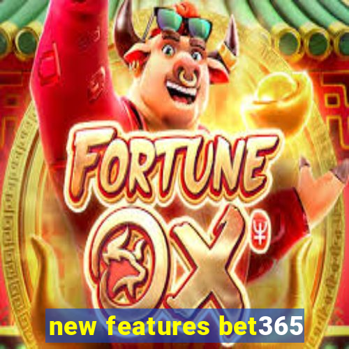 new features bet365